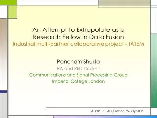 Pancham Shukla RA and PhD student Communications and Signal Processing Group