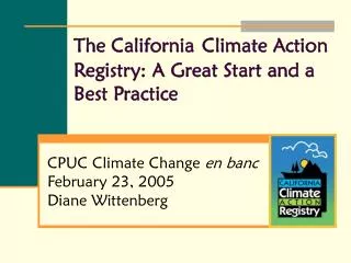 The California Climate Action Registry: A Great Start and a Best Practice