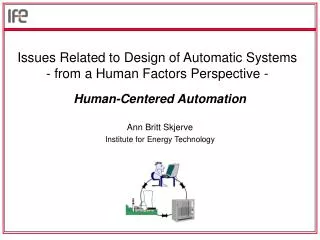 Issues Related to Design of Automatic Systems - from a Human Factors Perspective -
