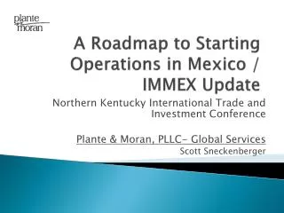 A Roadmap to Starting Operations in Mexico / IMMEX Update
