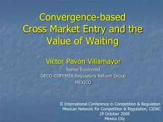 convergence based cross market entry and the value of waiting