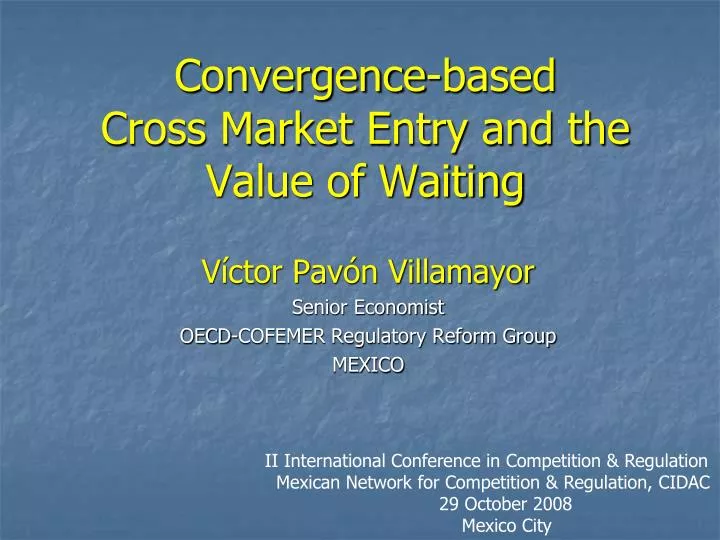 convergence based cross market entry and the value of waiting