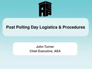 Post Polling Day Logistics &amp; Procedures