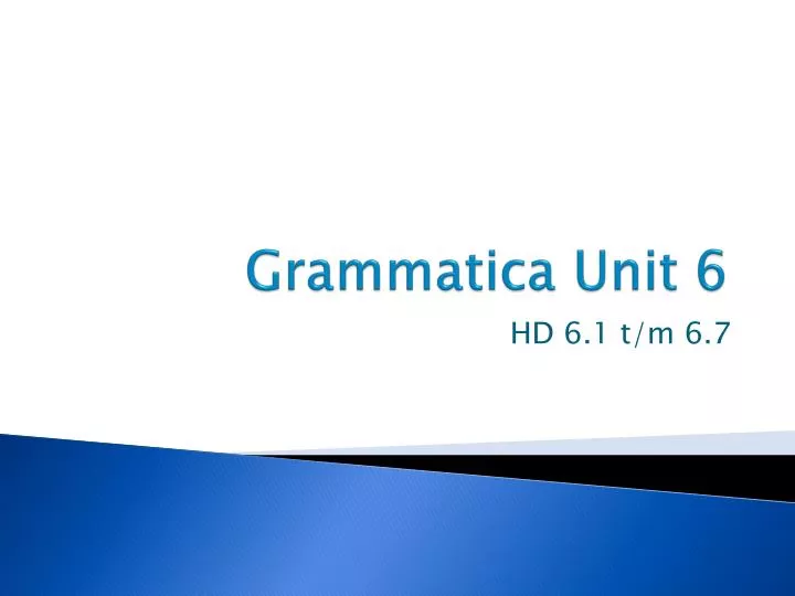 grammatica unit 6