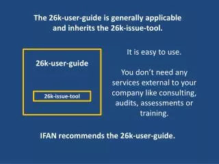 The 26k-user-guide is generally applicable and inherits the 26k-issue-tool.