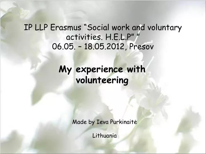 ip llp erasmus social work and voluntary activities h e l p 06 05 18 05 2012 presov