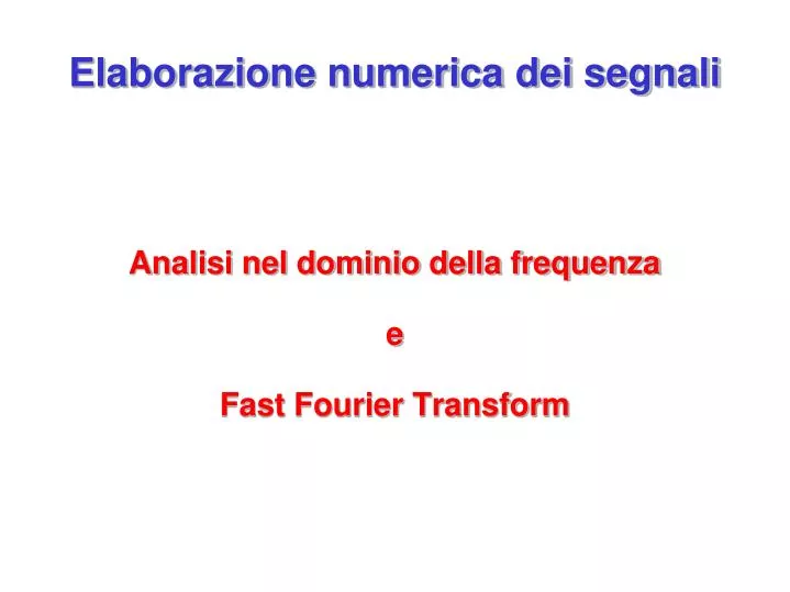analisi nel dominio della frequenza e fast fourier transform