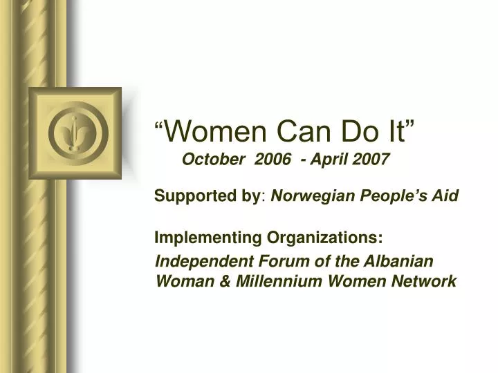 women can do it october 2006 april 2007 supported by norwegian people s aid