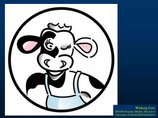 Winking Cow ENAFS Program, Module 5/Lesson 4 University of Florida IFAS Extension