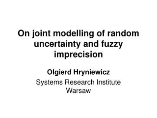 On joint modelling of random uncertainty and fuzzy imprecision