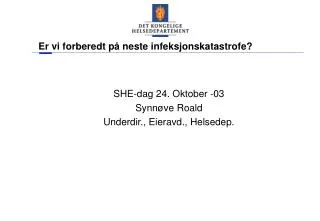 er vi forberedt p neste infeksjonskatastrofe