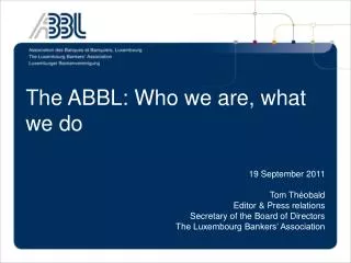 The ABBL: Who we are, what we do