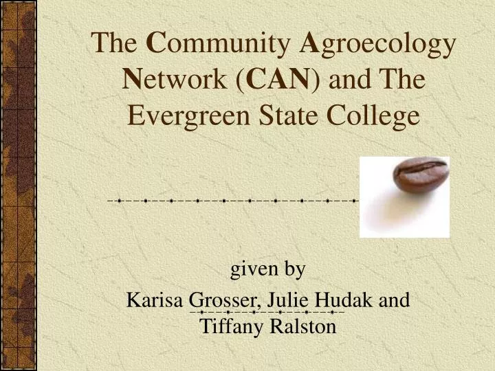 the c ommunity a groecology n etwork can and the evergreen state college