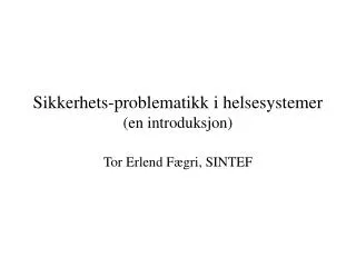 sikkerhets problematikk i helsesystemer en introduksjon