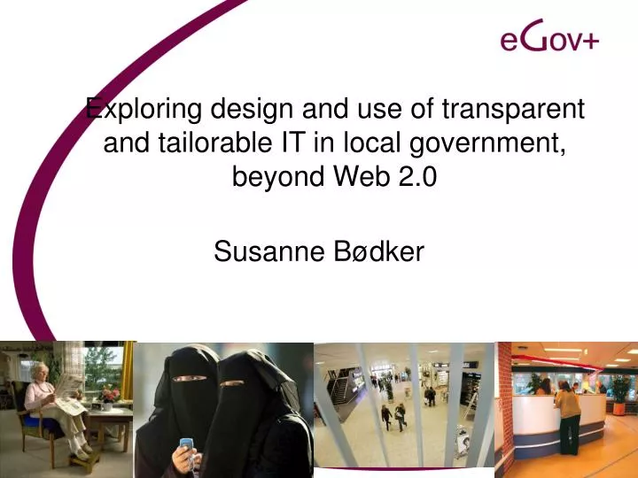 exploring design and use of transparent and tailorable it in local government beyond web 2 0