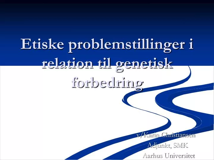 etiske problemstillinger i relation til genetisk forbedring