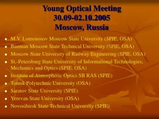 Young Optical Meeting 30.09-02.10.2005 Moscow, Russia
