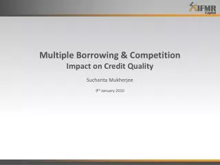 Multiple Borrowing &amp; Competition Impact on Credit Quality