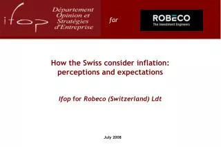 How the Swiss consider inflation: perceptions and expectations Ifop for Robeco (Switzerland) Ldt