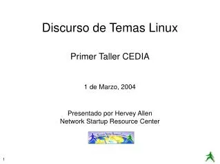 primer taller cedia 1 de marzo 2004 presentado por hervey allen network startup resource center