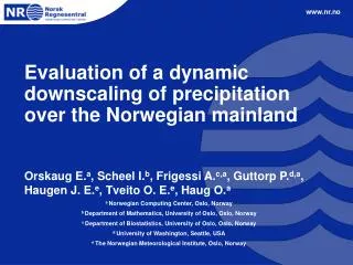 Evaluation of a dynamic downscaling of precipitation over the Norwegian mainland