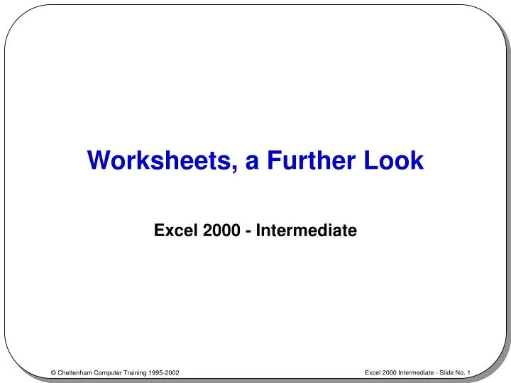 worksheets a further look