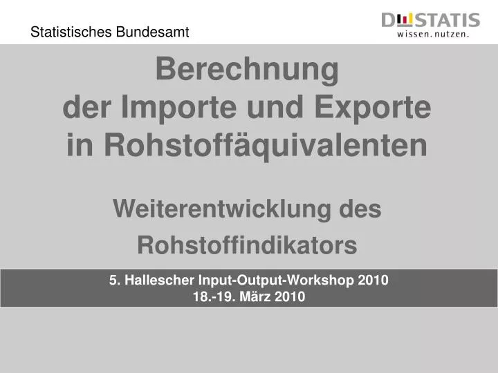 berechnung der importe und exporte in rohstoff quivalenten weiterentwicklung des rohstoffindikators