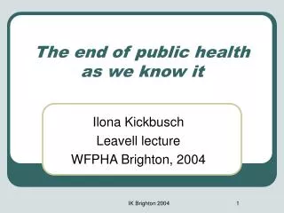 The end of public health as we know it