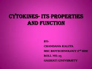 CYTOKINES- ITS PROPERTIES AND FUNCTION