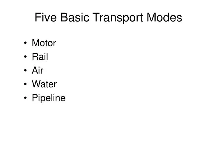 five basic transport modes