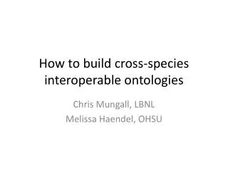 How to build cross-species interoperable ontologies