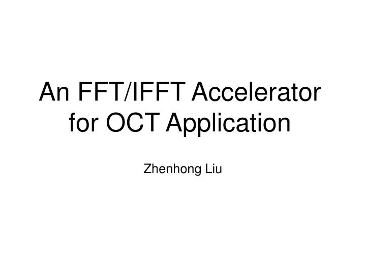 an fft ifft accelerator for oct application