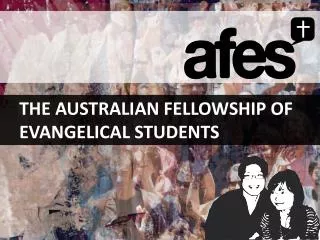 THE AUSTRALIAN FELLOWSHIP OF EVANGELICAL STUDENTS