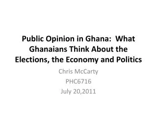 Public Opinion in Ghana: What Ghanaians Think About the Elections, the Economy and Politics
