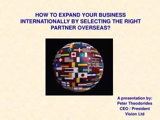 HOW TO EXPAND YOUR BUSINESS INTERNATIONALLY BY SELECTING THE RIGHT PARTNER OVERSEAS?