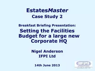 Estates Master Case Study 2 Breakfast Briefing Presentation: