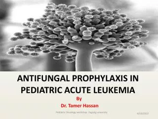 ANTIFUNGAL PROPHYLAXIS IN PEDIATRIC ACUTE LEUKEMIA