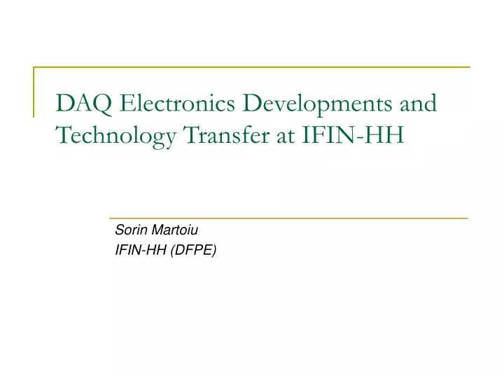 daq electronics developments and technology transfer at ifin hh