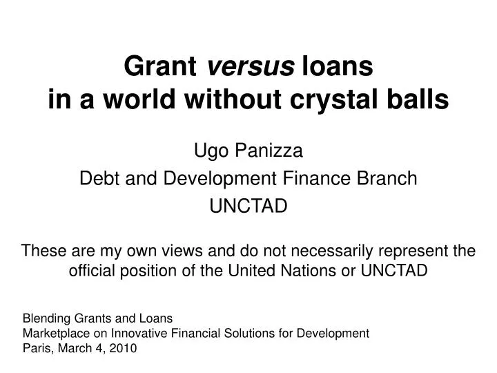 grant versus loans in a world without crystal balls