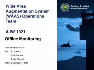 Wide Area Augmentation System (WAAS) Operations Team AJW-1921