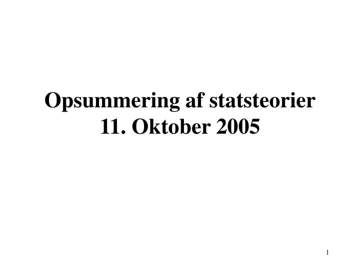 opsummering af statsteorier 11 oktober 2005