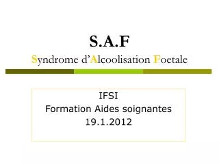s a f s yndrome d a lcoolisation f oetale