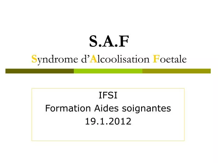 s a f s yndrome d a lcoolisation f oetale