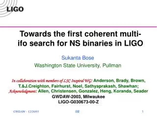 Towards the first coherent multi-ifo search for NS binaries in LIGO