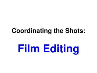Coordinating the Shots: