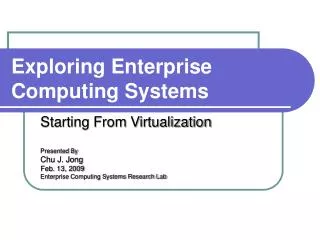 Exploring Enterprise Computing Systems