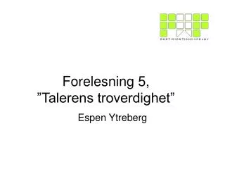forelesning 5 talerens troverdighet