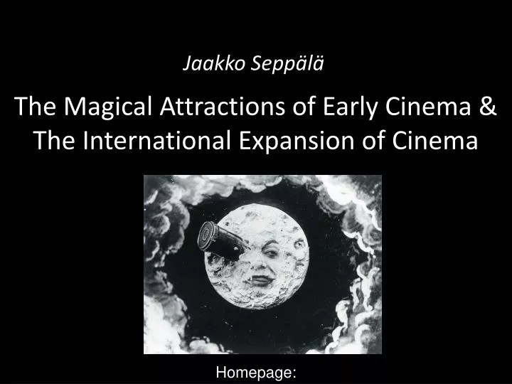 the magical attractions of early cinema the international expansion of cinema