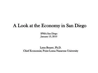 Lynn Reaser, Ph.D. Chief Economist, Point Loma Nazarene University