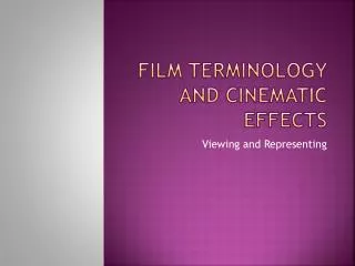 FILM TERMINOLOGY AND CINEMATIC EFFECTS